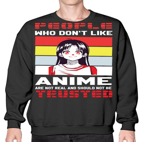 people who dont like anime are not to be trusted273# - anime- Sweatshirt - Crew