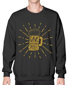 save water drink beer 1517# - beer- Sweatshirt - Crew