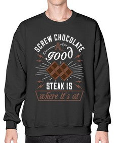 screw chocolate a good steak is where its at 384# - chocolate- Sweatshirt - Crew