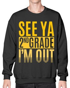 see ya second grade im out 843# - second grade- Sweatshirt - Crew