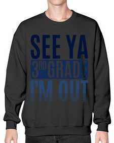 see ya third grade im out 845# - third grade- Sweatshirt - Crew