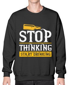 stop thinking start drinking 1579# - beer- Sweatshirt - Crew