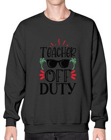 teacher off duty Style 379# - teacher- Sweatshirt - Crew
