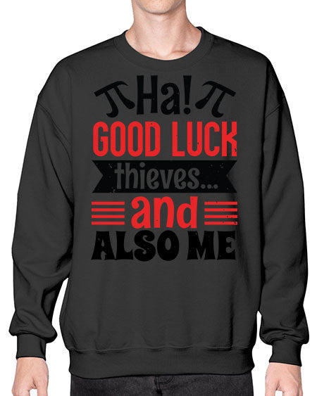 that good luck thieves and also me 46# - pi- Sweatshirt - Crew