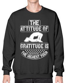 the attitude of gratitude is the highest yoga  544# - yoga- Sweatshirt - Crew