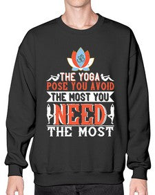 the yoga pose you avoid the most you need the most  568# - yoga- Sweatshirt - Crew