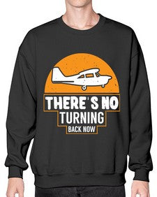 theres no turning back now  43# - airplane- Sweatshirt - Crew