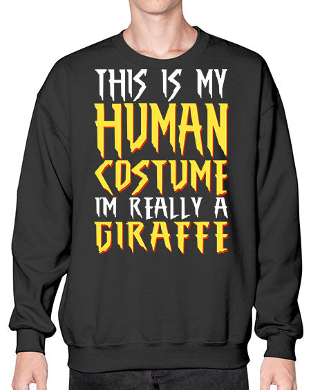 this is my human costume im really a giraffe - giraffee- Sweatshirt - Crew