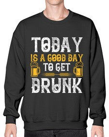 today is a good day to get drunk 1660# - beer- Sweatshirt - Crew