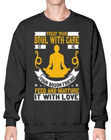 treat your soul with care it is your bosom friend feed and nurture it with love  588# - yoga- Sweatshirt - Crew