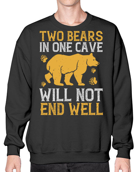 two bears in one cave will not end well 279# - bears - animals- Sweatshirt - Crew
