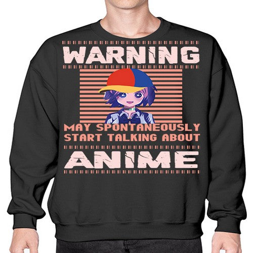 warning may spontaneously start talking about anime287# - anime- Sweatshirt - Crew