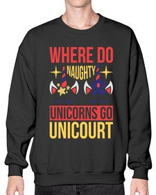 where do naughty unicorns go unicourt 556# - unicorn- Sweatshirt - Crew