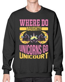 where do naughty unicorns go unicourt 557# - unicorn- Sweatshirt - Crew