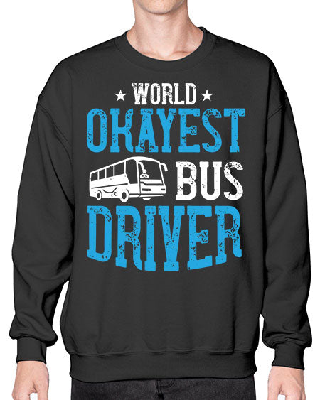 world okayest bus driver Style 1655# - Bus Driver- Sweatshirt - Crew