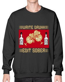 write drunk edit sober 497# - drinking- Sweatshirt - Crew