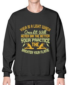 yoga is a light which once lit will never dim the better your practice the brighter your flame  620# - yoga- Sweatshirt - Crew