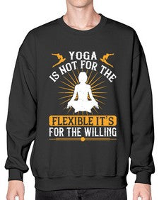 yoga is not for the flexible its for the willing  621# - yoga- Sweatshirt - Crew