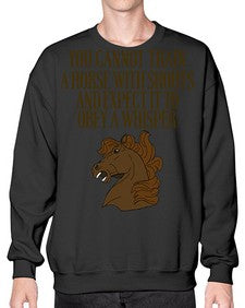 you cannot train a horse with shouts - horse- Sweatshirt - Crew