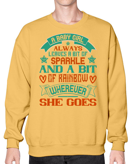 A baby girl always leaves a bit of sparkle and a bit of rainbow wherever she goes Style 255# - baby- Sweatshirt - Crew