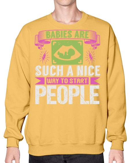 A baby is Gods opinion that life should go on Style 6# - baby- Sweatshirt - Crew