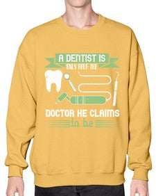 A dentist is only half the Style 496# - dentist- Sweatshirt - Crew