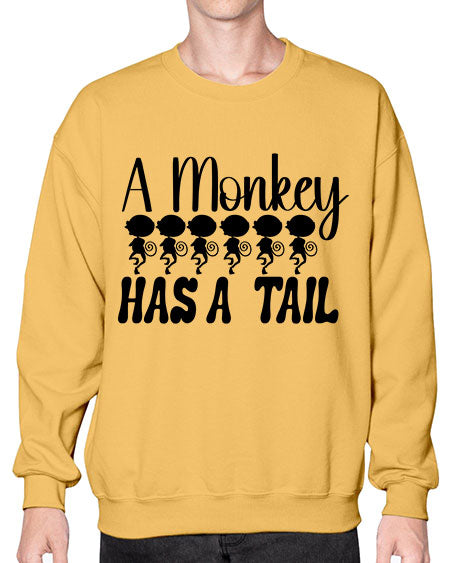 A monkey has a tail  - monkey- Sweatshirt - Crew