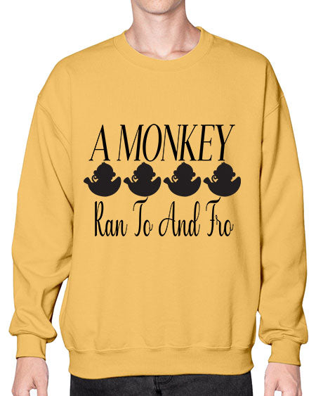 A monkey ran to and  - monkey- Sweatshirt - Crew