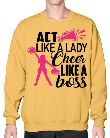 Act like a lady Cheer like a boss 1486# - cheer- Sweatshirt - Crew