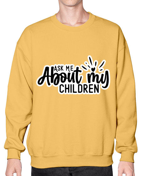 Ask Me About My Children 270# - baby- Sweatshirt - Crew