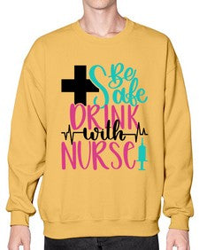 Be Safe Drink With A Nurse Style Style 600# - nurse- Sweatshirt - Crew