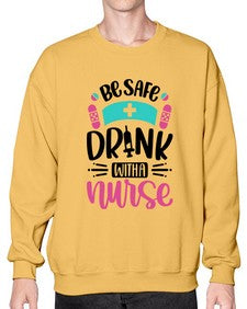 Be Safe Drink With a Nurse Style Style 601# - nurse- Sweatshirt - Crew