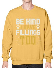 Be kind i have fillings too Style 58# - dentist- Sweatshirt - Crew