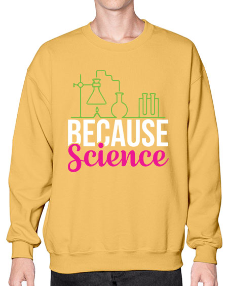 Because Science 282# - general science- Sweatshirt - Crew