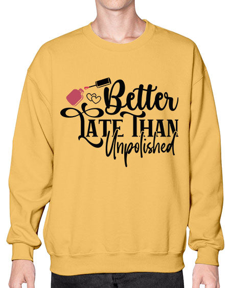 Better Late Than Unpolished 622# - nail tech- Sweatshirt - Crew