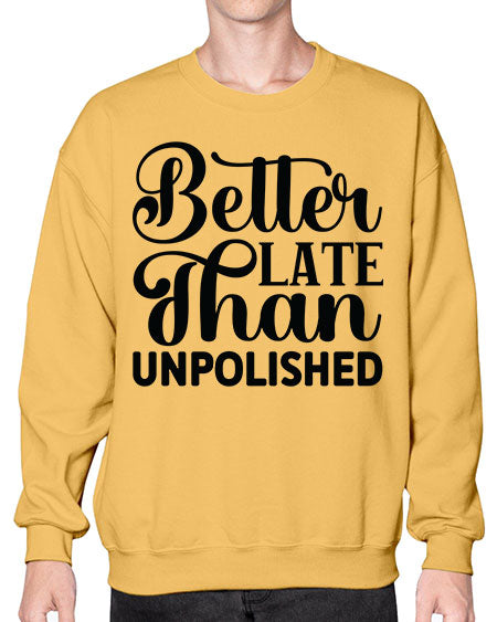 Better Late Than Unpolished 623# - nail tech- Sweatshirt - Crew
