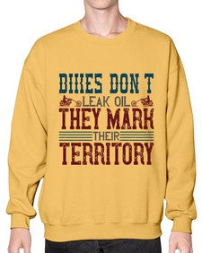 Bikes dont leak oil they mark their territory 10# - motorcycle- Sweatshirt - Crew