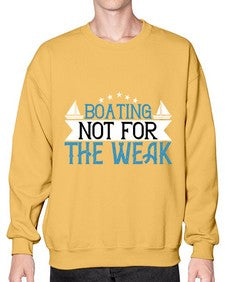 Boating  not for the weak 10# - boats- Sweatshirt - Crew