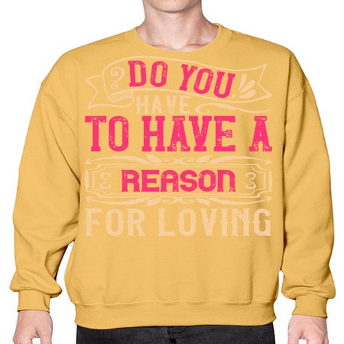Do you have to have a reason for loving Style 2# - dogs- Sweatshirt - Crew