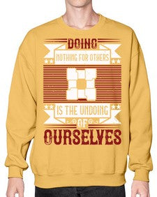 Doing nothing for others is the undoing of ourselves Style 26# - volunteer- Sweatshirt - Crew