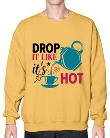 Drop It Like Its Hot 929# - tea- Sweatshirt - Crew