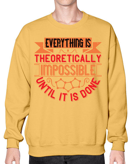 Everything is theoretically impossible until it is done 297# - general science- Sweatshirt - Crew