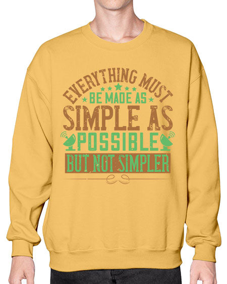 Everything must be made as simple as possible But not simpler 295# - general science- Sweatshirt - Crew
