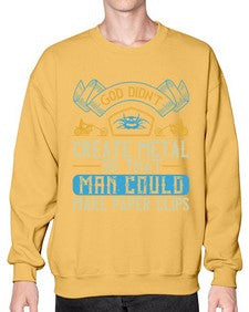 God didnt create metal so that man could make paper clips 22# - motorcycle- Sweatshirt - Crew