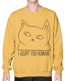 I Adopt You Human - cats- Sweatshirt - Crew