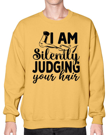 I Am Silently Judging Your Hair 858# - hairdresser- Sweatshirt - Crew