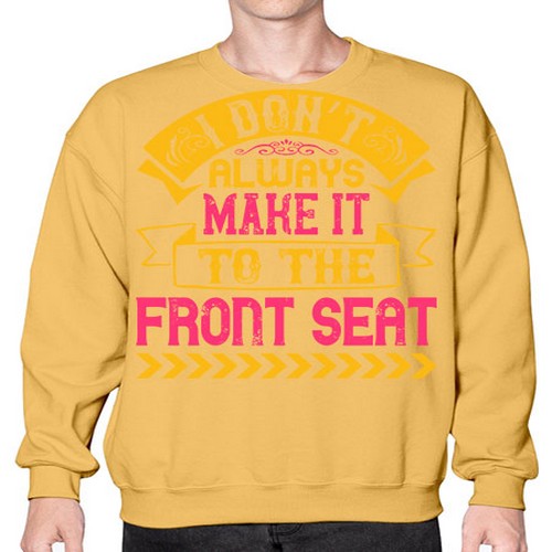 I Don’t Always Make It To The Front Seat Style 43# - dogs- Sweatshirt - Crew