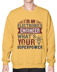 I am an electronics engineer whats superpower Style 184# - engineer- Sweatshirt - Crew