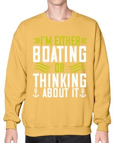 Im either Boating or thinking about it 24# - boats- Sweatshirt - Crew