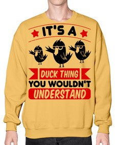 Its a Duck Thing You Wouldnt Understand Style 35# - ducks- Sweatshirt - Crew